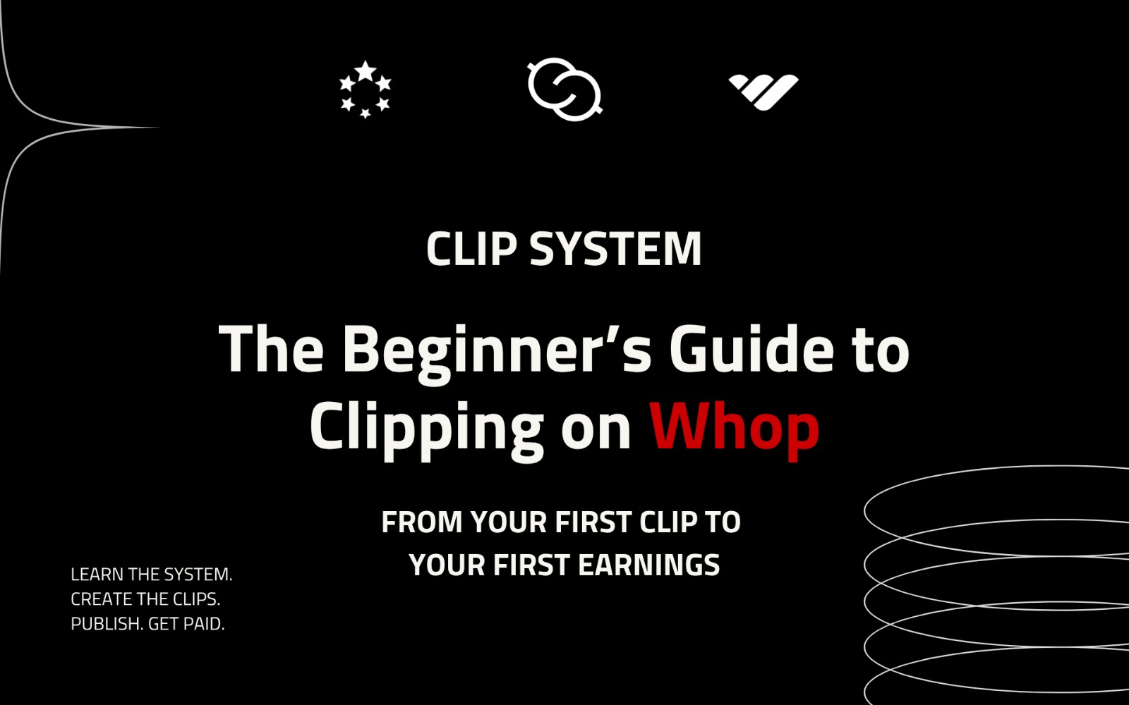 CLIP SYSTEM — The Beginner’s Guide to Clipping on Whop