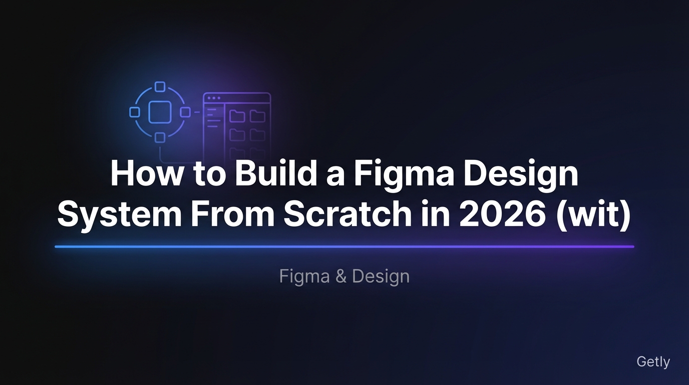 How to Build a Figma Design System From Scratch i... | Getly